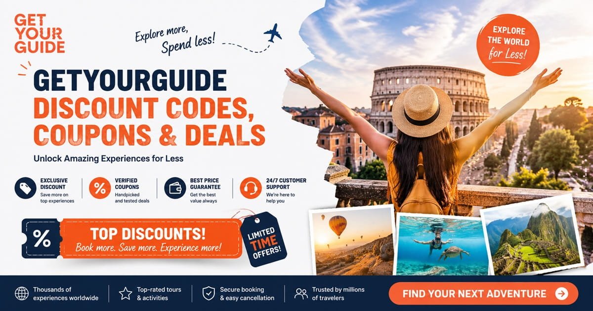 GetYourGuide Discount Codes, Coupons and Deals – Save More on Tours and Activities